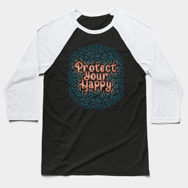 protect your happy Baseball T-Shirt by InisiaType